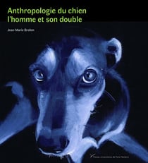 Anthropologie du chien - l'homme et son double
