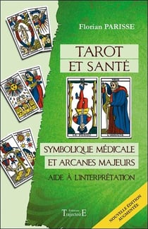 Tarot et santé : symbolique médicale et arcanes majeurs - aide à l'interprétation
