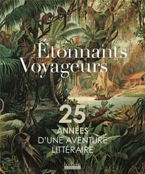 Etonnants voyageurs - 25 années d'une aventure littéraire