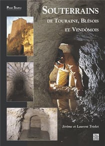 Souterrains de Touraine, blesois et vendômois