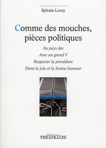 Comme des mouches, pièces politiques