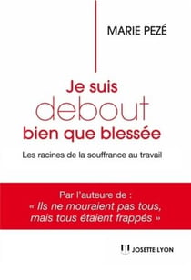 Je suis debout bien que blessée : auto-analyse d'une souffrance au travail
