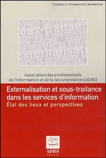 Externalisation et sous-traitance dans les services d'information - état des lieux et perspectives