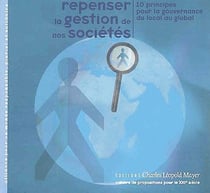 Repenser la gestion de nos sociétés - 10 principes pour la gouvernance du local au global