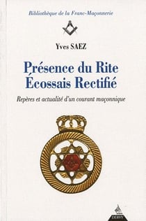 Présence du rite écossais rectifié - repères et actualité d'un courant maçonnique