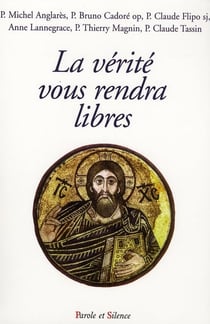 La vérité vous rendra libre - conférences de Carême