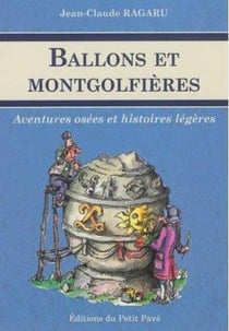 Ballons et montgolfières - aventures osées et histoires légères