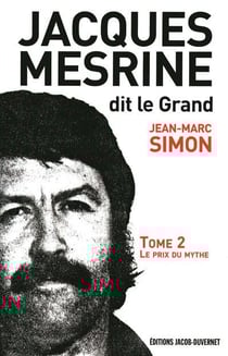 Jacques mesrine dit le grand t.2 - le prix du mythe