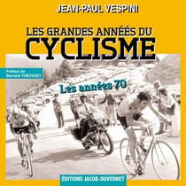 LES GRANDES ANNEES DU CYCLISME : LES ANNEES 1970