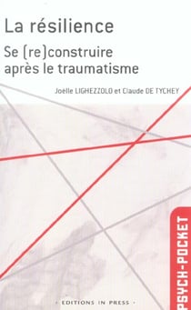 La resilience (la) depasser les traumatismes