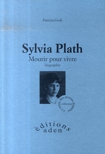 Sylvia Plath - mourir pour vivre