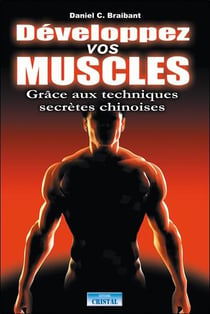 Développez vos muscles grâce aux techniques secrètes chinoises