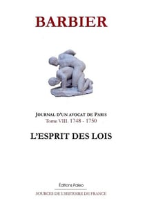 JOURNAL D'UN AVOCAT DE PARIS. Tome 8 (1748-1750). L'Esprit des lois.