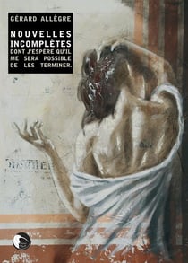 Nouvelles incomplètes - dont j'espère qu'il me sera possible de les terminer