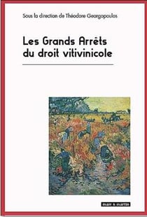 Les grands arrêts de droit vitivinicole