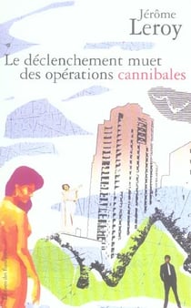 LE DECLENCHEMENT MUET DES OPERATIONS CANNIBALES