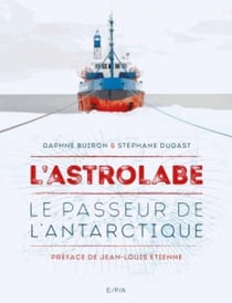 L'astrolabe : le passeur de l'antarctique