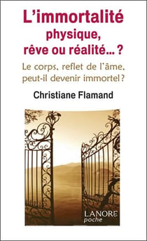 L'immortalité physique, rêve ou réalité... ?