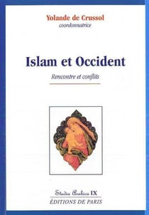Islam et Occident - rencontre et conflits Tome 9