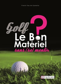 Golf - le bon matériel ?
