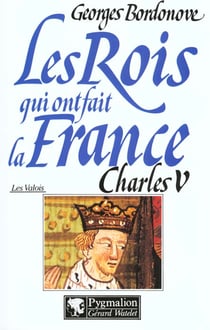 Les rois qui ont fait la France - les Valois - Charles V