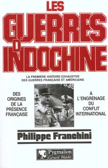 Guerres d'indochine t1:des origines de la presence francai a l'engrenage du (les - la premiere histo