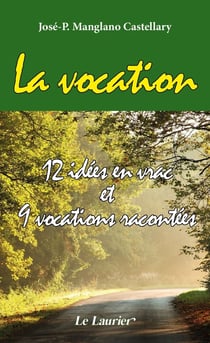 La vocation - 12 idées en vrac et 9 vocations racontées