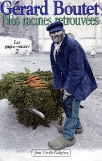 Les gagne-misère t.2 - nos racines retrouvées