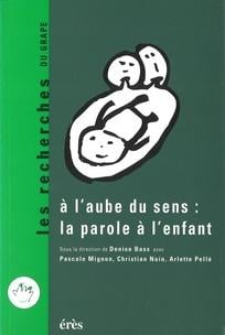 A l'aube du sens : la parole a l'enfant