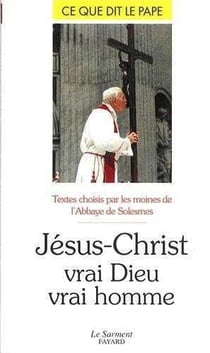Jesus-christ, vrai dieu, vrai homme