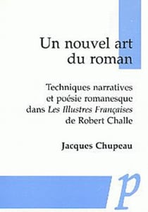 Un nouvel art du roman - techniques narratives et poésie romanesque dans les illustres françaises de robert challe