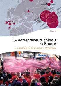 Les entrepreneurs chinois en France - le modèle de la diaspora Wenzhou