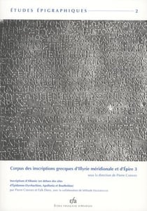 Corpus des inscriptions grecques d'Illyrie méridionale et d'Epire t.3 - inscriptions d'Albanie (en dehors des sites d'Epidamne-Dyrrhachion, Appollonia et Bouthrôtos)