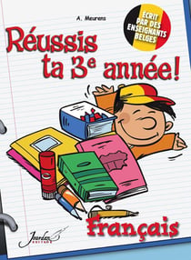 Réussis ta 3e année ! - français