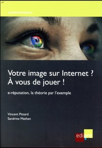 VOTRE IMAGE SUR INTERNET ? A VOUS DE JOUER !