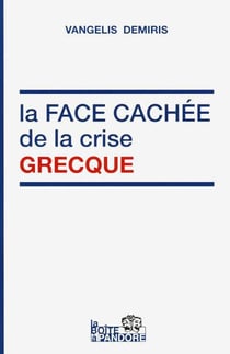 LES DESSOUS DE LA CRISE GRECQUE