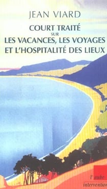 COURT TRAITE SUR LES VACANCES LES VOYAGES ET L'HOSPITALITE DES LIEUX