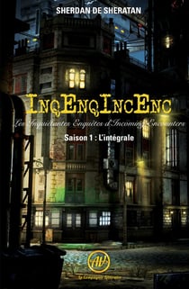 InqEnqIncEnc - les inquiétantes enquêtes d'Incoming Encounters : Intégrale : Saison 1