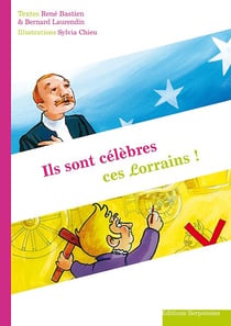 Ils sont célèbres ces Lorrains !