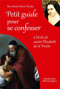 Petit guide pour se confesser - à l'école de sainte Elisabeth de la Trinité