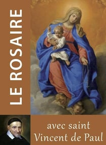 Le rosaire : Textes de Saint Vincent de Paul