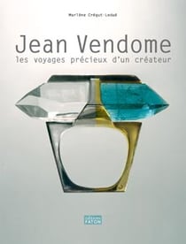 Jean Vendome - les voyages précieux d'un créateur