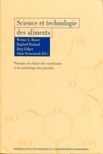 Science et technologie des aliments - principes de chimie des constituants et de technologie des procédés