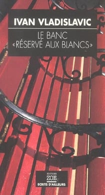 Banc "reserve aux blancs" (le)