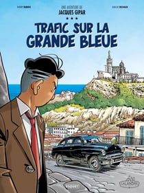 Une aventure de Jacques Gipar Tome 5 : trafic sur la grande bleue