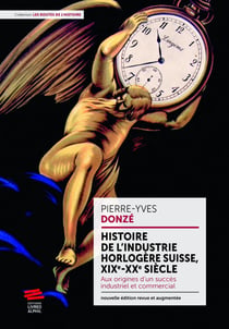 Histoire de l'industrie horlogère suisse, XIX-XXe siècle : Aux origines d'un succès industriel et commercial