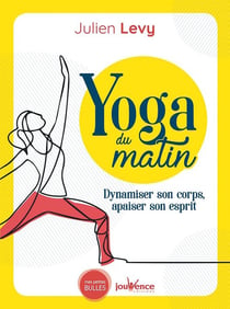 Yoga du matin - dynamiser son corps, apaiser son esprit
