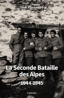 La seconde bataille des Alpes 1944-1945