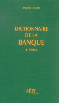 Dictionnaire de la banque (4e edition)