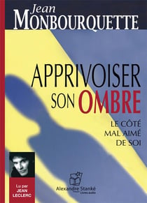 Apprivoiser son ombre - le côté mal aimé de soi
